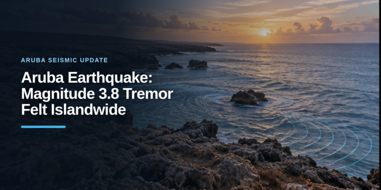 Aruba Earthquake: Magnitude 3.8 Tremor Felt Islandwide