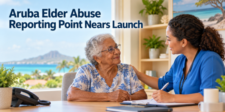 Aruba Elder Abuse Reporting Point Nears Launch