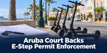 Aruba Court Backs E-Step Permit Enforcement Aruba Court Backs E-Step Permit Enforcement