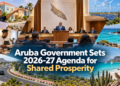 Aruba Government Sets 2026-27 Agenda for Shared Prosperity