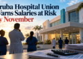 Aruba Hospital Union Warns Salaries at Risk by November