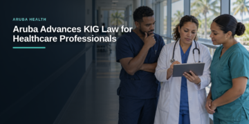 Aruba Advances KIG Law for Healthcare Professionals