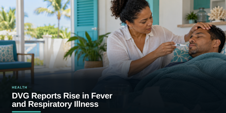 DVG Reports Rise in Fever and Respiratory Illness DVG Reports Rise in Fever and Respiratory Illness