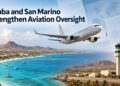 Aruba and San Marino Strengthen Aviation Oversight Aruba and San Marino Strengthen Aviation Oversight
