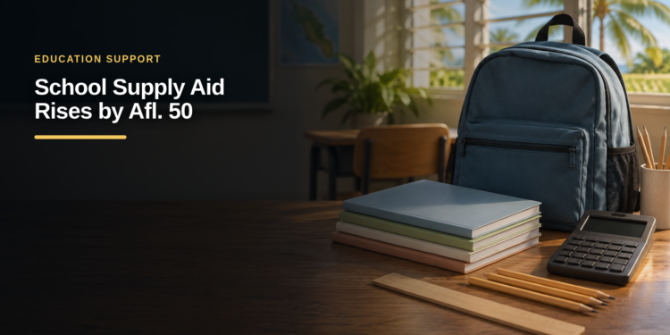 Aruba Raises School Supply Support by Afl. 50 Aruba Raises School Supply Support by Afl. 50