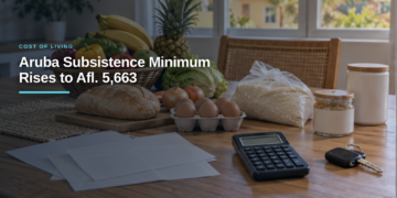 Aruba Subsistence Minimum Rises to Afl. 5,663