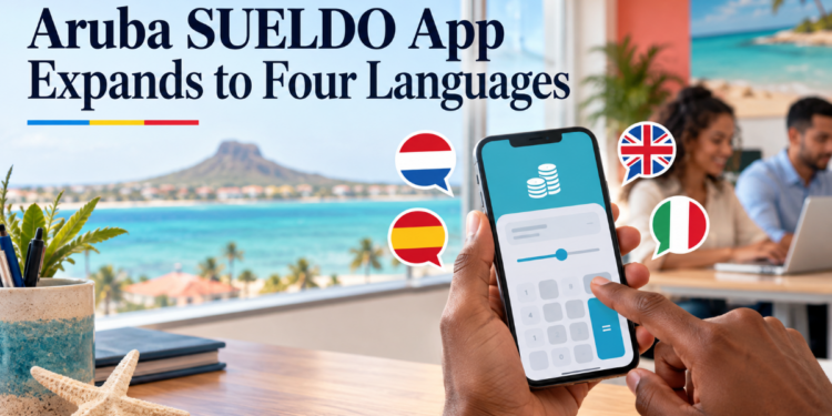 Aruba SUELDO App Expands to Four Languages