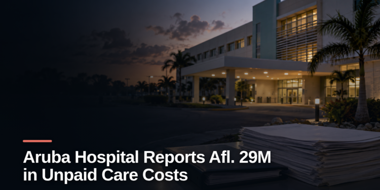 Aruba Hospital Reports Afl. 29M in Unpaid Care Costs Aruba Hospital Reports Afl. 29M in Unpaid Care Costs