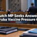 Dutch MP Seeks Answers on Aruba Vaccine Pressure Claim Dutch MP Seeks Answers on Aruba Vaccine Pressure Claim