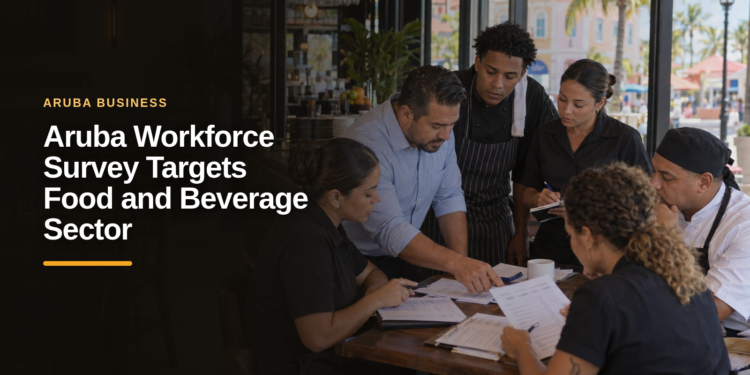 Aruba Workforce Survey Targets Food and Beverage Sector