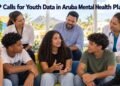 MP Calls for Youth Data in Aruba Mental Health Plan MP Calls for Youth Data in Aruba Mental Health Plan