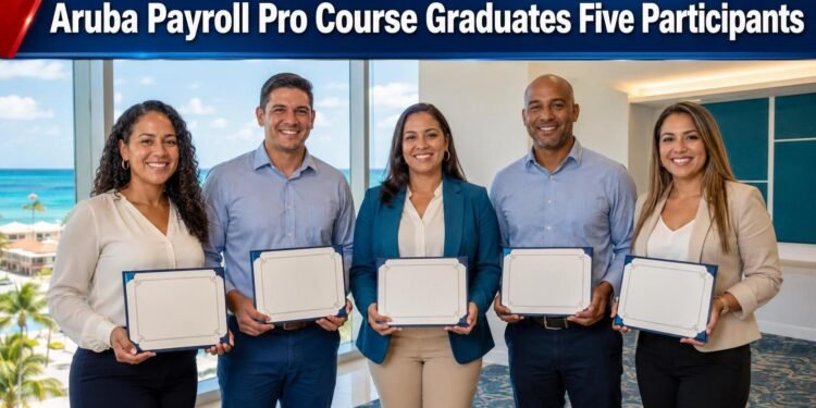 Aruba Payroll Pro Course Graduates Five Participants Aruba Payroll Pro Course Graduates Five Participants