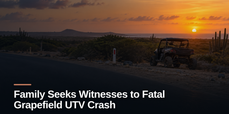 Family Seeks Witnesses to Fatal Grapefield UTV Crash