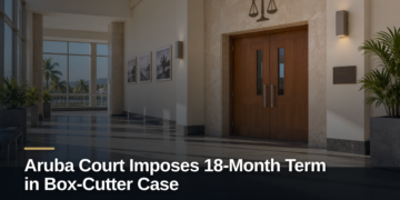 Aruba Court Imposes 18-Month Term in Box-Cutter Case