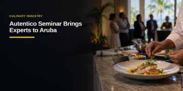 Autentico Industry Seminar Brings Culinary Experts to Aruba