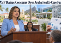 AVP Raises Concerns Over Aruba Health-Care Funding