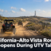 California–Alto Vista Route Reopens During UTV Talks California–Alto Vista Route Reopens During UTV Talks
