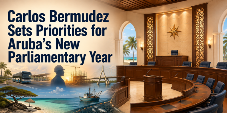 Carlos Bermudez Sets Priorities for Aruba's New Parliamentary Year Carlos Bermudez Sets Priorities for Aruba's New Parliamentary Year