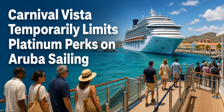 Carnival Vista Temporarily Limits Platinum Perks on Aruba Sailing