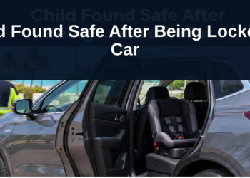 Child Found Safe After Being Locked in Car