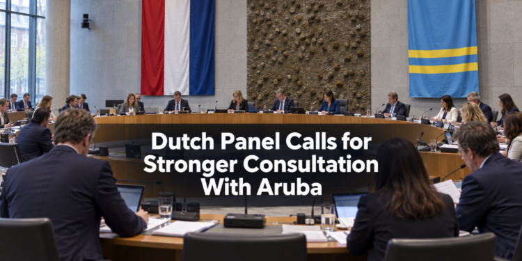 Dutch Panel Calls for Stronger Consultation With Aruba Dutch Panel Calls for Stronger Consultation With Aruba