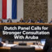 Dutch Panel Calls for Stronger Consultation With Aruba Dutch Panel Calls for Stronger Consultation With Aruba