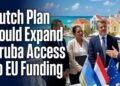 Dutch Plan Could Expand Aruba Access to EU Funding