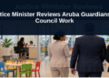 Justice Minister Reviews Aruba Guardianship Council Work