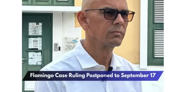 Flamingo Case Ruling Postponed to September 17