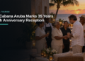 La Cabana Aruba Marks 35 Years With Anniversary Reception