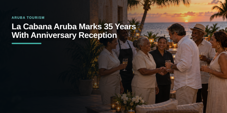 La Cabana Aruba Marks 35 Years With Anniversary Reception La Cabana Aruba Marks 35 Years With Anniversary Reception