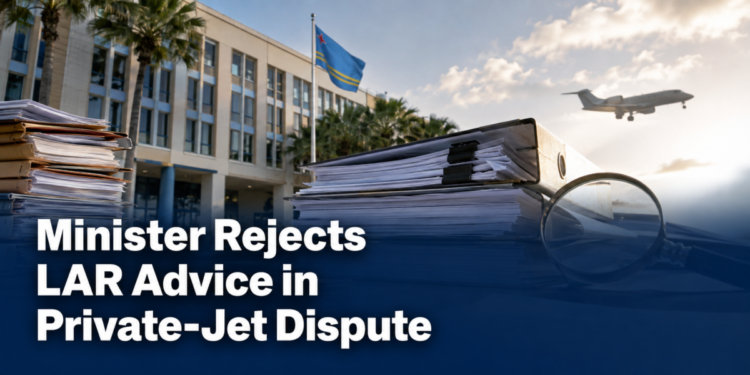 Aruba government documents illustrating the LAR advice and private-jet information dispute