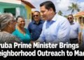 Aruba Prime Minister Brings Neighborhood Outreach to Madiki