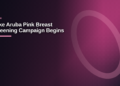 Make Aruba Pink Breast Screening Campaign Begins