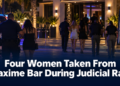 Four Women Taken From Maxime Bar During Judicial Raid
