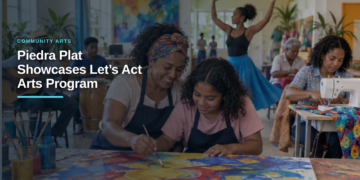 Piedra Plat Showcases Let’s Act Arts Program Piedra Plat Showcases Let’s Act Arts Program