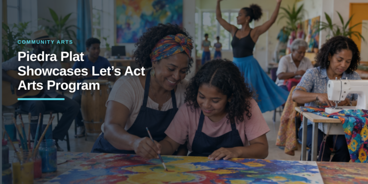 Piedra Plat Showcases Let’s Act Arts Program