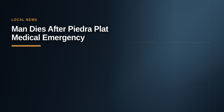 Man Dies After Piedra Plat Medical Emergency Man Dies After Piedra Plat Medical Emergency