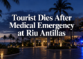 Tourist Dies After Medical Emergency at Riu Antillas Tourist Dies After Medical Emergency at Riu Antillas