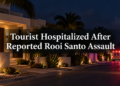Tourist Hospitalized After Reported Rooi Santo Assault Tourist Hospitalized After Reported Rooi Santo Assault