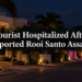 Tourist Hospitalized After Reported Rooi Santo Assault Tourist Hospitalized After Reported Rooi Santo Assault