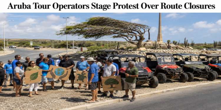 Aruba Tour Operators Stage Protest Over Route Closures Aruba Tour Operators Stage Protest Over Route Closures