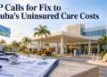 MP Calls for Fix to Aruba’s Uninsured Care Costs MP Calls for Fix to Aruba’s Uninsured Care Costs