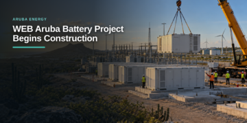 WEB Aruba Battery Project Begins Construction