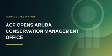 ACF Opens Aruba Conservation Management Office