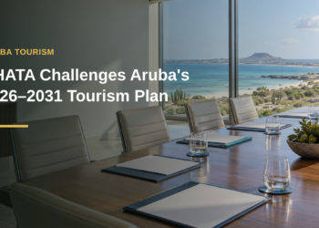AHATA Challenges Aruba's 2026–2031 Tourism Plan