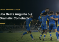 Aruba Beats Anguilla 3–2 in Dramatic Comeback Aruba Beats Anguilla 3–2 in Dramatic Comeback