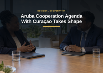 Aruba Cooperation Agenda With Curaçao Takes Shape