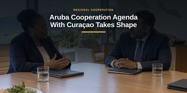 Aruba Cooperation Agenda With Curaçao Takes Shape