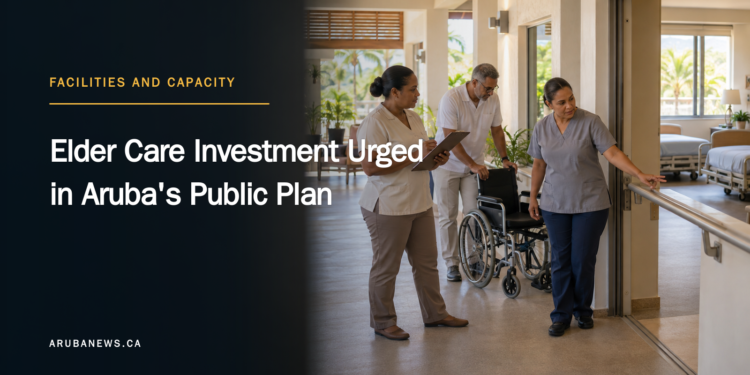 Elder Care Investment Urged in Aruba's Public Plan